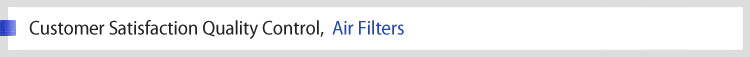 Customer Satisfaction Quality Control, Air filter